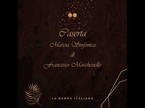 Marcia Sinfonica Caserta-Francesco  Marchesiello