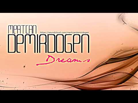 Mertcan Demirdogen - Dreams ( Original Mix )