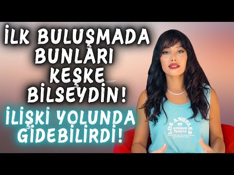 İLK BULUŞMADA BUNLARA DİKKAT ETMEZSEN SONRASINDA PİŞMAN OLABİLİRSİN! - Ceylin Akçalı