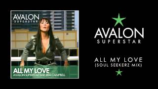 Avalon Superstar ft Rita Campbell - All My Love (Soul Seekerz Club Mix)