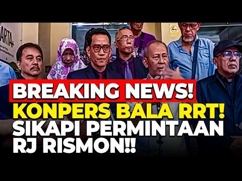 LIVE! BREAKING NEWS! KONPERS BALA RRT! SIKAPI PERMINTAAN RJ RISMON!!