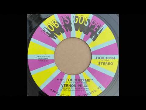 Vernon Oliver Price (1974) “He Touched Me”