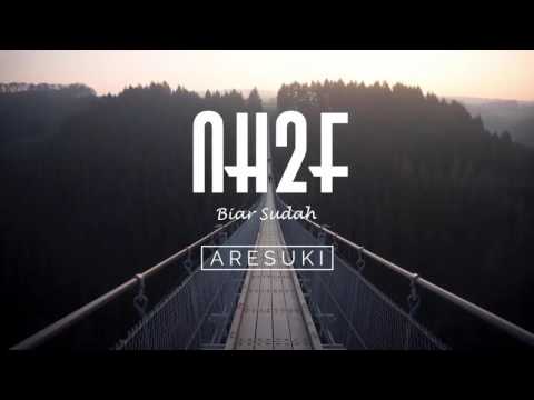 NH2F - Biar Sudah