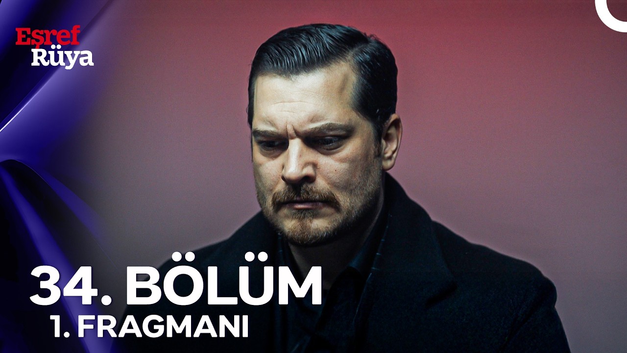 Eşref Rüya 34. bölüm Fragmanı Yayında! “Sen Nasıl Bir Hainsin?” Sözleri Ortalığı Karıştırdı!