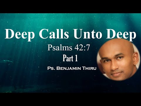Benjamin Thiru - Deep Calls Unto Deep - Part 1
