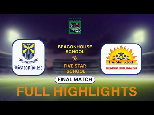 Full Highlights | Beaconhouse School vs Five Star School | Final | PCB-Naya Nazimabad | MF13