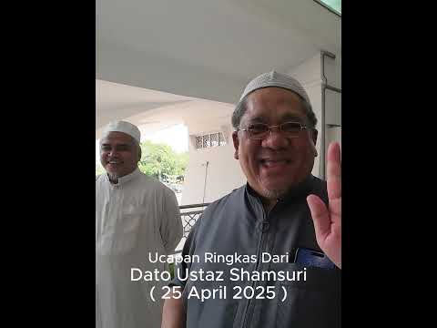 250425 - Ucapan Ringkas Ustaz Shamsuri ('InsyaAllah satu hari kita jumpa balik..') #ustazshamsuri