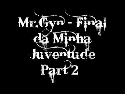 Mr.Gyn - Minha Juventude e Final da Minha Juventude