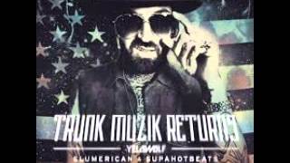 Yelawolf - Trunk Muzik Returns