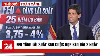 Thế giới toàn cảnh 17/9: FED tăng lãi suất sau cuộc họp kéo dài 2 ngày | VTV24