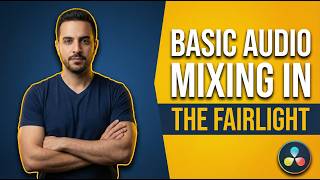 Basic Audio Mixing In The Fairlight Page Davinci Resolve 20 (2026 Easy Guide)