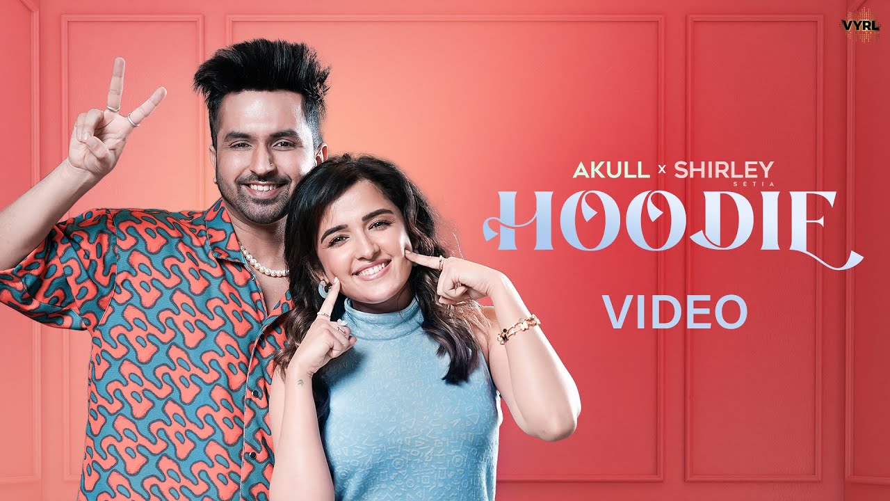 Hoodie Lyrics | Akull, Shirley Setia