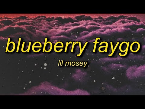 Lil Mosey - Blueberry Faygo (Lyrics) | one bad bih and she do what i say so