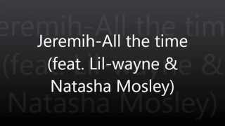 Jeremih - All the time (Feat. Lil Wayne &amp; Natasha Mosley) Dirty