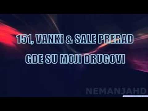 151, VANKI feat. SALE PRERAD - GDE SU MOJI DRUGOVI  Lyrics