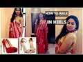 How To Walk In High Heels Wearing A Saree How To Walk In Heels Swati Rastogi