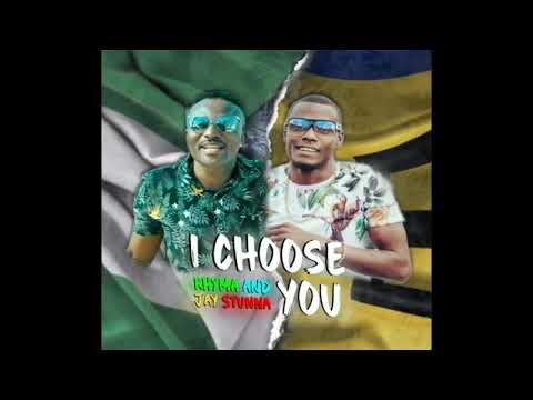 JAY STUNNA x RYHMA ( I CHOOSE YOU) ( official audio  2020)