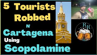 5 Girls Robbed 5 Men In A Cartagena Hotel -Using Scopolamine |Colombia🇨🇴