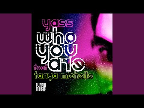Who You Are (Kiss My Dub) (feat. Tanya Michelle)