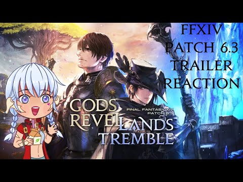 Seria's Final Fantasy XIV Patch 6.3 Trailer Reaction (Gods Revel Lands Tremble)