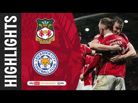 HIGHLIGHTS | Wrexham AFC vs Leicester City