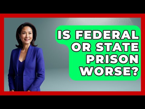 Is Federal Or State Prison Worse? - Jail & Prison Insider