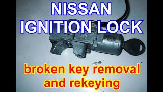 NISSAN ignition lock broken key removal and rekeying