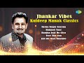 Jhankar Vibes Kuldeep Manak Classics Sucha Singh Soorma Tere Tile Ton Kuldeep Manak Songs