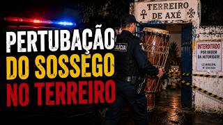 🚫DENUNCIARAM O TERREIRO POR BARULHO! E AGORA?