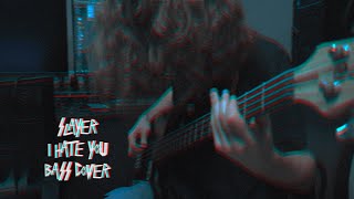 Slayer - I Hate You (Bass Cover)