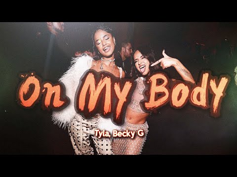 Tyla, Becky G - On My Body ❤️ (Letra)