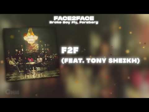 Broke Boy Fly x Forsberg - F2F (feat. Tony Sheikh)