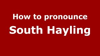 How to pronounce South Hayling