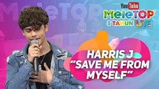 Harris J - Save Me From Myself | Persembahan LIVE MeleTOP