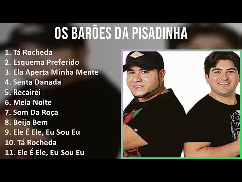 Os Barões da Pisadinha 2024 MIX Nuevas Canciones - Tá Rocheda, Esquema Preferido, Ela Aperta Min...