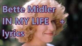 Bette Midler   IN MY LIFE     +   lyrics