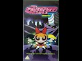 Opening To The Powerpuff Girls Movie UK VHS 2003