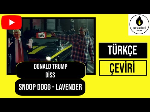 Snoop Dogg – Lavender (Donald Trump Diss) (Türkçe Altyazılı)