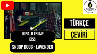 Snoop Dogg – Lavender (Donald Trump Diss) (Türkçe Altyazılı)