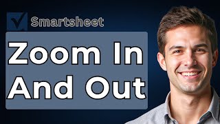 How To Zoom In And Out In Smartsheet [Smartsheet Training] [2026 Guide]