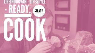 LifeinourVan Lifestyle (Ready, Steady, Cook...)