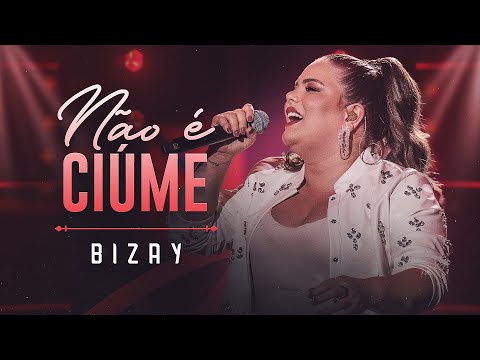 NÃO É CIÚME - Bizay (Clipe Oficial)