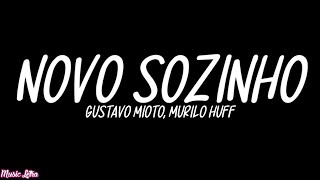 Gustavo Mioto, Murilo Huff - Novo Sozinho (Letra/Legendado)
