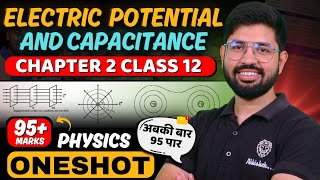 Class12 Chapter2 Oneshot | Electric Potential and Capacitance full chapter  2024-25 | CBSE JEE NEET