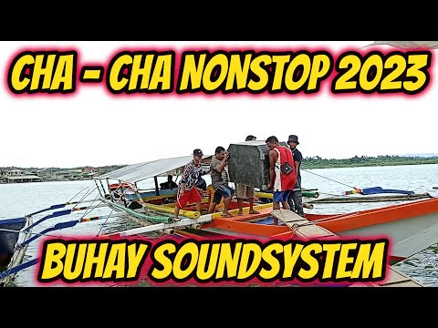 CHA - CHA NONSTOP 2023 - BUHAY SOUNDSYSTEM | TAWID DAGAT | LAO-ANG ISLAND | ZALDY MINI SOUND