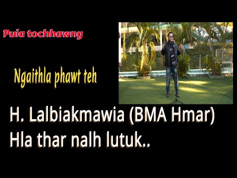 H.Lalbiakmawia (BMA Hmar) hla thar nalh lutuk