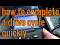 how to complete a drive cycle for smog in less than 30 minutes