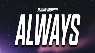 Jessie Murph - Always Been You (Lyrics) &quot;cause in my head it&#39;s always been you&quot;
