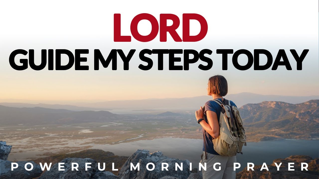 Let God Guide Your Steps Into Blessings Today | Morning Prayer, Devotional