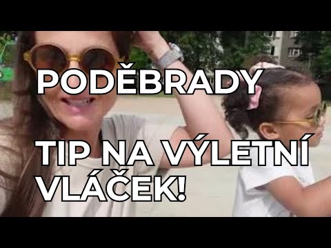 VLOG | 🚌 PODĚBRADY NEJEN BUSEM,  TIP NA VÝLET A VÝLETNÍ VLÁČEK!